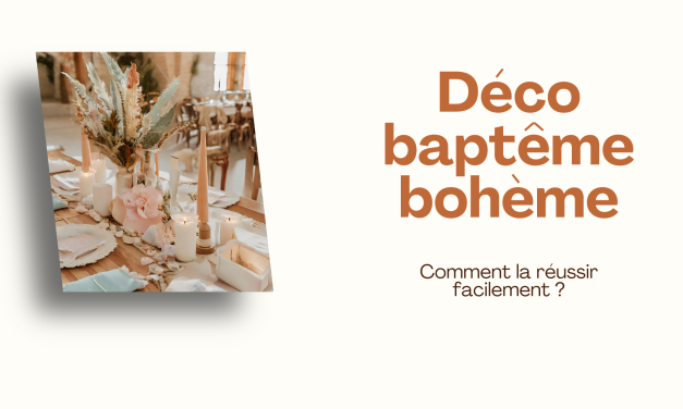 Déco baptême bohème : comment la réussir facilement