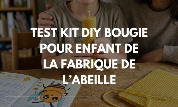 On a testé le kit DIY bougie en cire d&rsquo;abeille de La Fabrique de l&rsquo;Abeille avec nos enfants